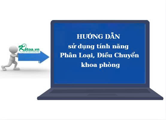 Hướng dẫn sử dụng tính năng Phân Loại, Điều Chuyển khoa phòng